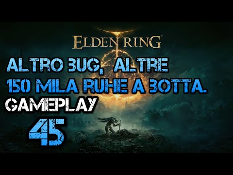 Altro bug altre 150 mila rune a botta.  [ELDEN RING ITA 45]
