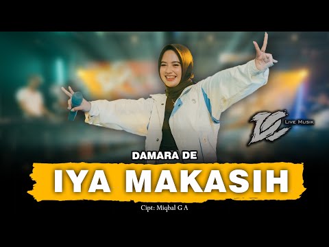 DAMARA DE – IYA MAKASIH (OFFICIAL LIVE MUSIC) – DC MUSIK