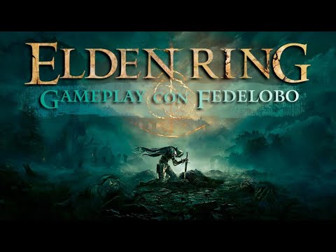 Elden Ring : 1 hora de gameplay con Fedelobo