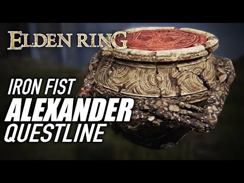 ELDEN RING – Iron Fist ALEXANDER QUESTLINE Walkthrough: How to complete ALEXANDER'S QUEST