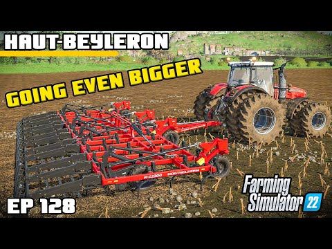GOING EVEN BIGGER! | Farming Simulator 22 – Haut-Beyleron | Episode 128