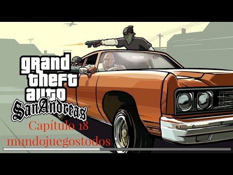 Grand Theft Auto  San Andreas capítulo 18