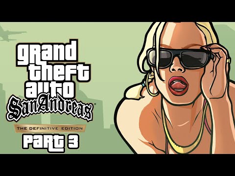 Grand Theft Auto: San Andreas (The Definitive Edition) – Gameplay Walkthrough – Part 3