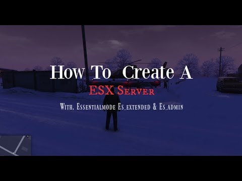 How To Make An ESX Server | Essential Mode, es_extended & es_admin
