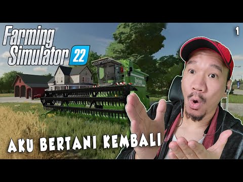 KITA KEMBALI BERTANI LAGI – Farming Simulator 22 Indonesia #1