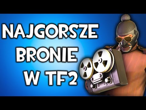 Najgorsze Bronie w Team Fortress 2