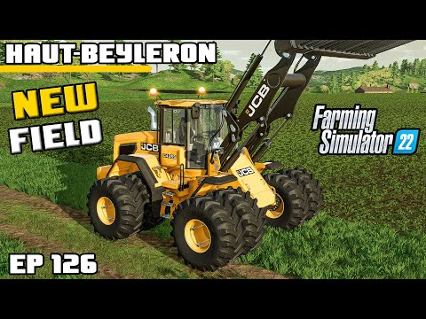 NEW FIELD, BIG WHEELS!  | Farming Simulator 22 – Haut-Beyleron | Episode 126