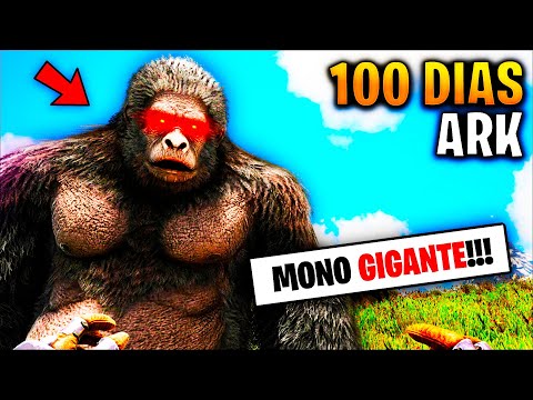 ​​SOBREVIVIENDO 100 DIAS en ARK Survival Evolved || TAMEO UN GIGANTOPITHECUS!!