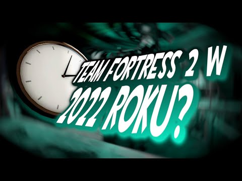Team Fortress 2 w  2022 Roku?