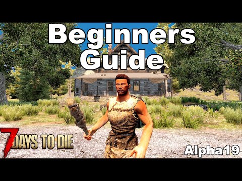 7 Days To Die Beginners Guide – Day 1 Survival