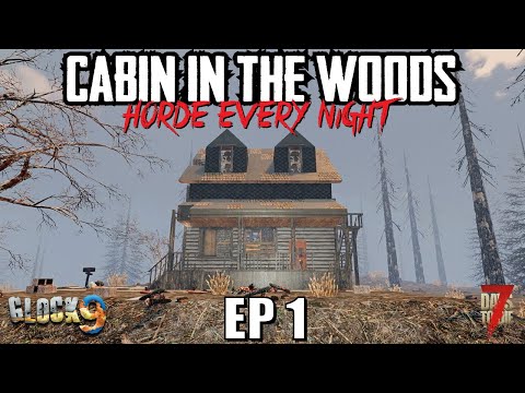 7 Days To Die – Cabin In The Woods EP1 (Horde Every Night)