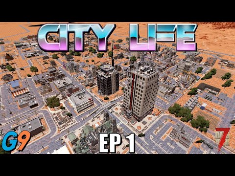 7 Days To Die – City Life EP1 (Getting Started in a Big City)