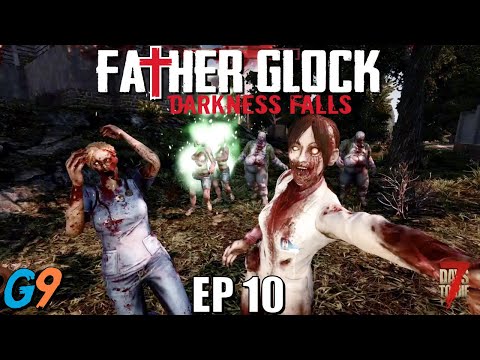 7 Days To Die – FatherGlock EP10 (Darkness Falls – A20)