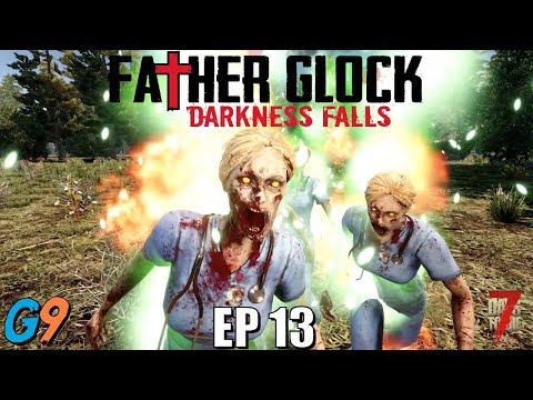 7 Days To Die – FatherGlock EP13 (Darkness Falls – A20)