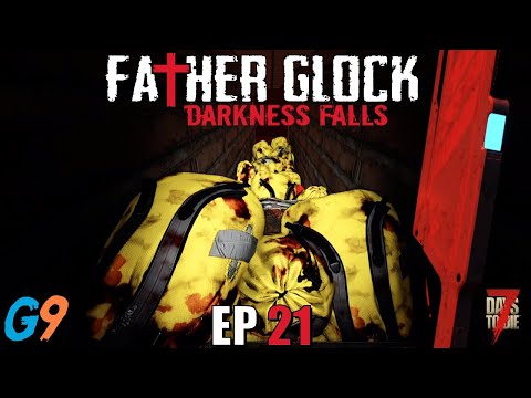 7 Days To Die – FatherGlock EP21 – Too Much Loot (Darkness Falls – A20)