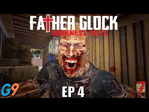 7 Days To Die – FatherGlock EP4 (Darkness Falls – A20)