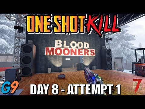 7 Days To Die – One Shot Kill (Day 8 – Attempt 1)