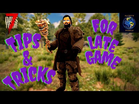 7 Days to Die Tips and Tricks For Late Game