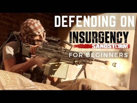 A Guide for Defending – Insurgency Sandstorm