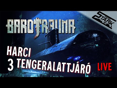 Barotrauma – 3.Rész (Harci Tengeralattjáró Bevetésen) – Stark LIVE