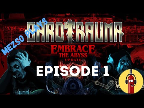 Barotrauma, Embrace the Abyss – Solo Campaign, Episode 1