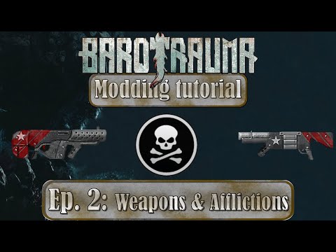 Barotrauma modding tutorial: Ep. 2 – Weapons, Afflictions, and Filelists