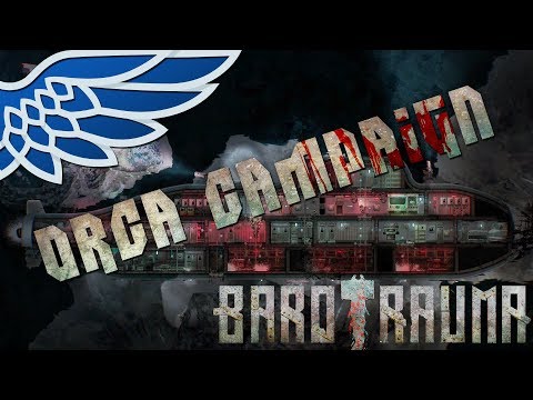 BAROTRAUMA | Orca Campaign Part 1 – Barotrauma Let's Play Gameplay