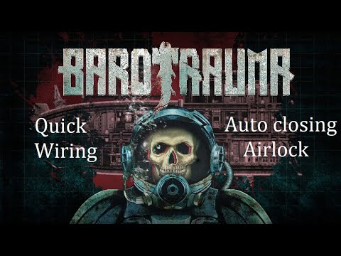 Barotrauma Wiring | Auto Closing Airlock