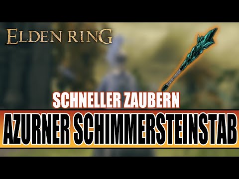 Elden Ring Guide – HOLT Euch den schnellsten Zauberstab Azurner Schimmersteinstab