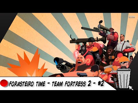Forasteiro Desocupado: Team Fortress 2 muito puto da cara