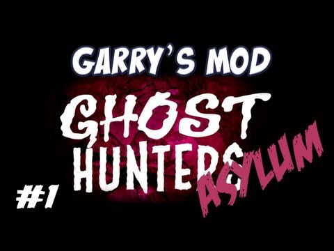 Garrys Mod – Asylum Ghost Hunters Part 1
