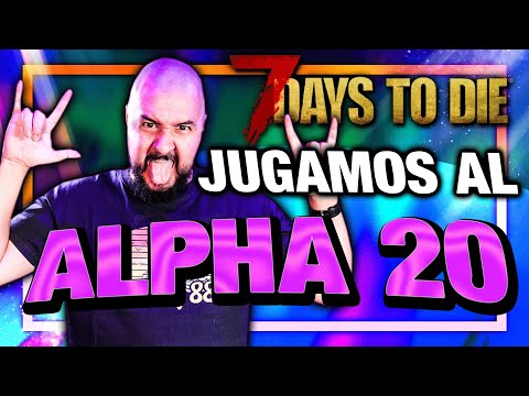 JUGANDO AL ALPHA 20 POR PRIMERA VEZ #1 – [7 DAYS TO DIE a20] – GAMEPLAY ESPAÑOL
