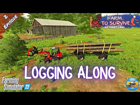 LOGGING ALONG – No Mans Land – Episode 2 – Farming Simulator 22