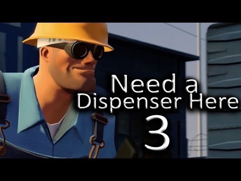 Need a Dispenser Here 3 (Team Fortress 2 Machinima)