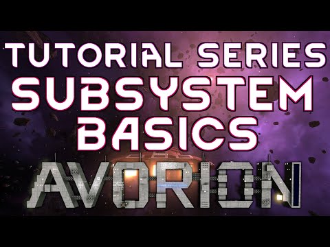 SUBSYSTEM BASICS – Tutorial Series AVORION GAMEPLAY GUIDE 02