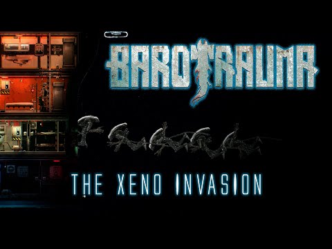 The Xenomorph Invasion | Barotrauma