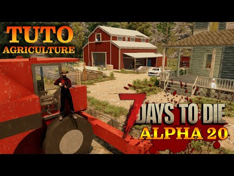 TUTO Agriculture | Alpha 20 | 7 Days to Die FR