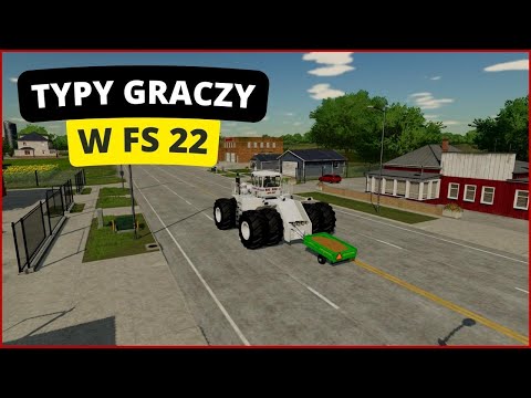 Typy Graczy w Farming Simulator 22 #1