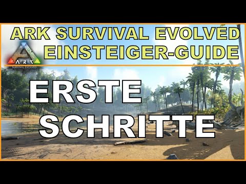 ARK Einsteigerguide: Erste Schritte – Überleben für Anfänger [ deutsch / german / guide ]