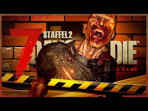 7 DAYS TO DIE 🧟 S2E051: Biste nicht overpowered, wird sich EINGEMAUERT!
