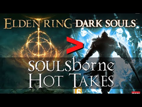 A Hot Take on Every Soulsborne Game (Including Elden Ring)