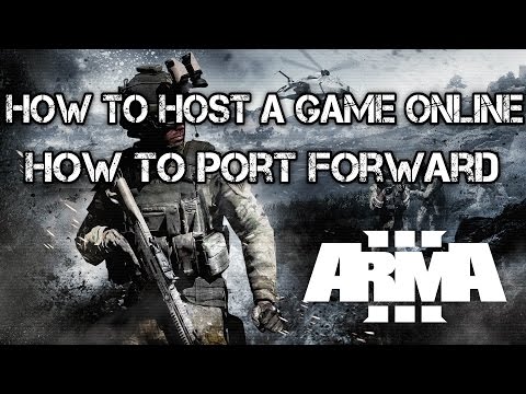 ArmA 3 – How To Host A Game Online. How To Correctly Port Forward