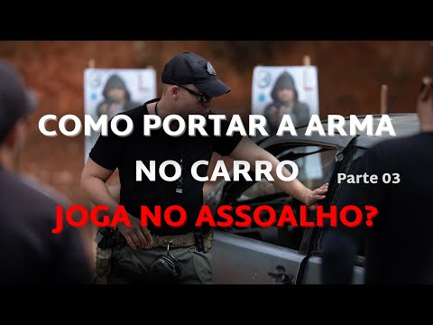 Como portar a arma no veículo? (Parte 03)