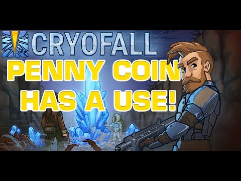 CRYOFALL – PENNY HAS A USE!
