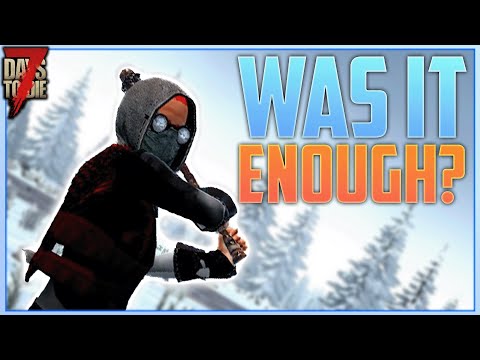 Did My Preparation Pay Off? – 7 Days To Die Alpha 20 (Permafrost #4)
