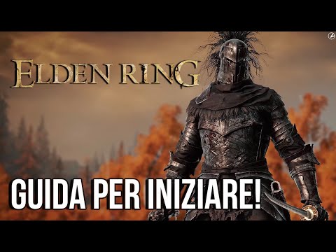 ELDEN RING: GUIDA FACILE PER INIZIARE