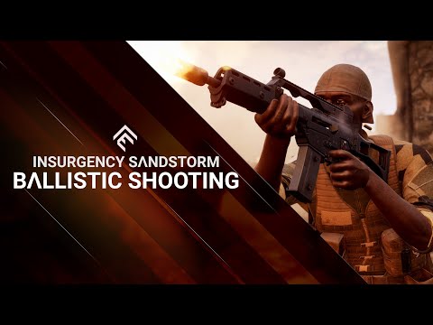 Insurgency: Sandstorm – Ballistic Shooting