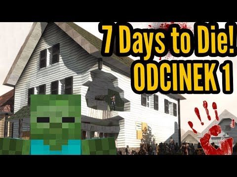 Minecraft + Survival…? – 7 Days to Die! #1 [Let's play PL]