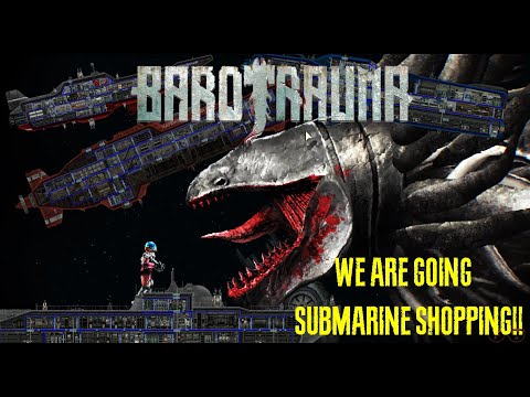 Our Sub Has Been Lost! What Submarine Can Handle These Horrors?! – Barotrauma