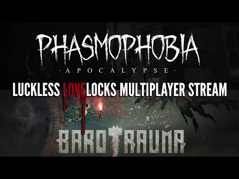 Phasmophobia Apocalypse Update + Barotrauma Multiplayer